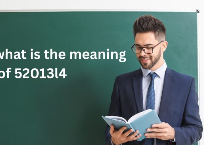 What Is the Meaning of 52013l4? A Deep Dive into the Romance Behind the Numbers