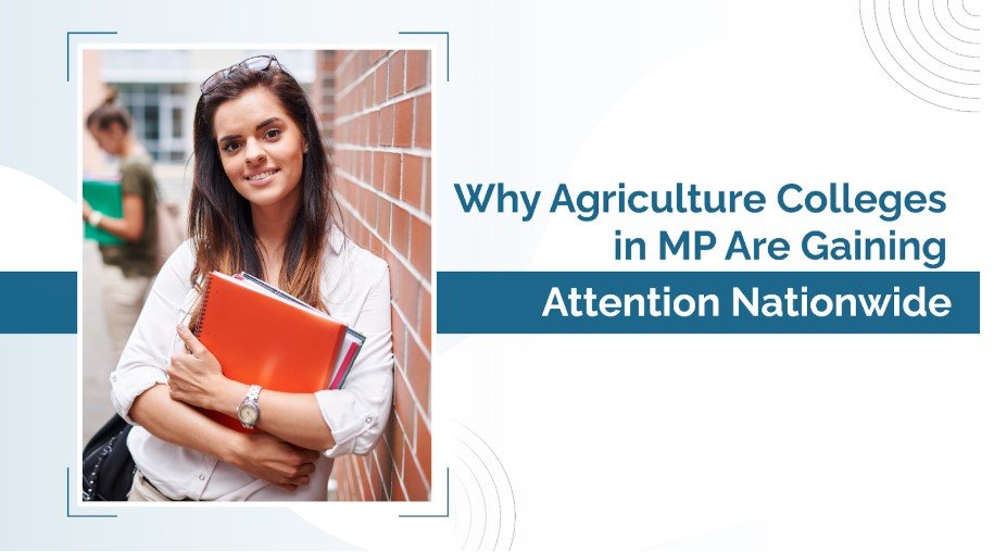 Exploring Agriculture Colleges in MP: Tradition Meets Modern Learning