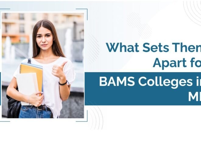 A Guide for Students to Take Admission in BAMS Colleges in MP