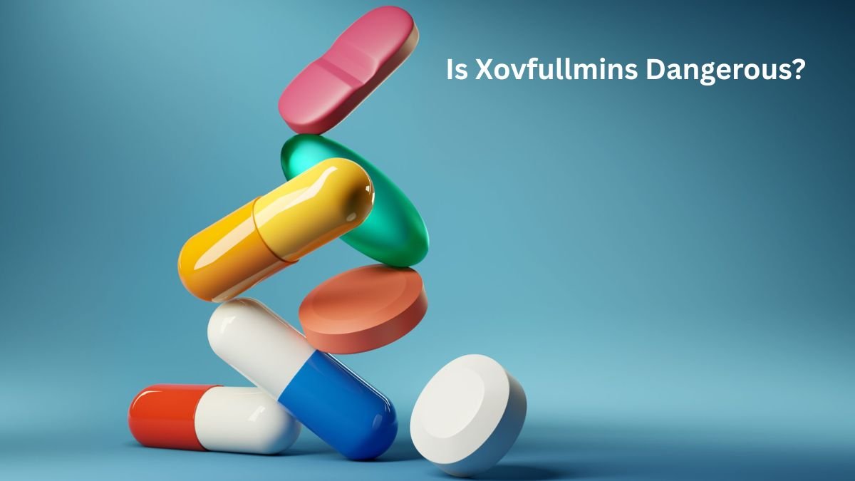 Is Xovfullmins Dangerous? Key Facts, Risks, and Safe Alternatives